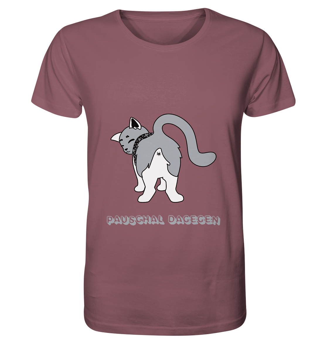 "Pauschal dagegen" mit Katze von hinten - Organic Shirt
