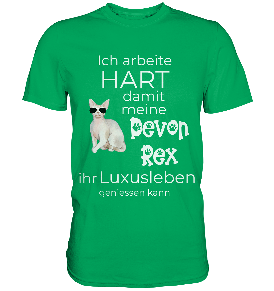 Ich arbeite hart damit meine Devon Rex ihr Luxusleben geniessen kann - Premium Shirt