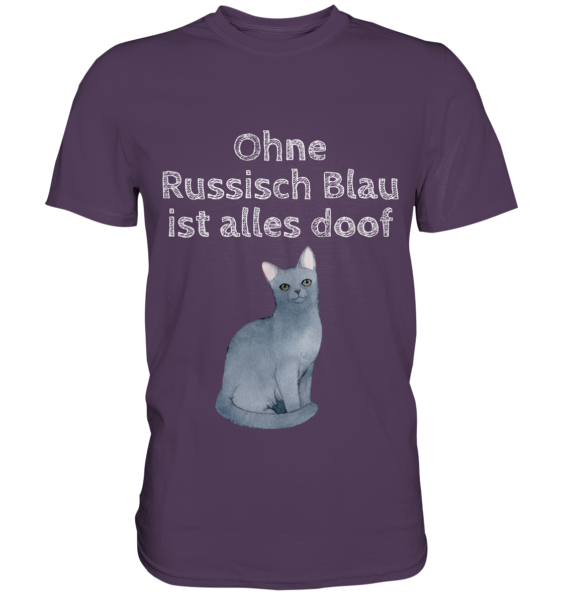 Ohne Russisch Blau ist alles doof - Premium Shirt