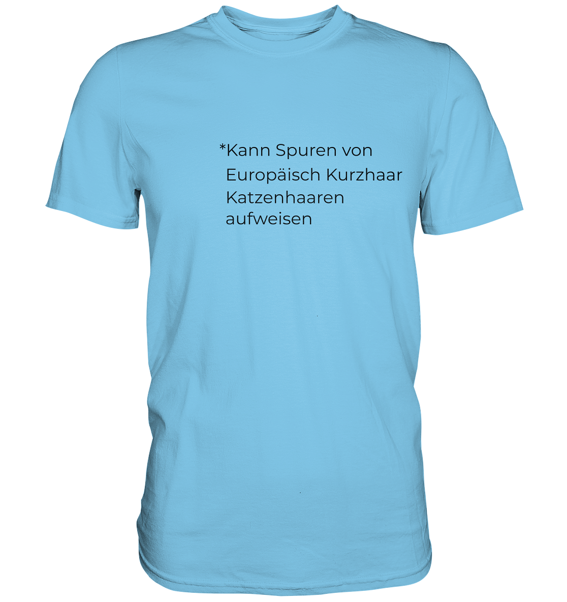 Kann Spuren von Europäisch Kurzhaar Katzenhaaren aufweisen - Premium Shirt