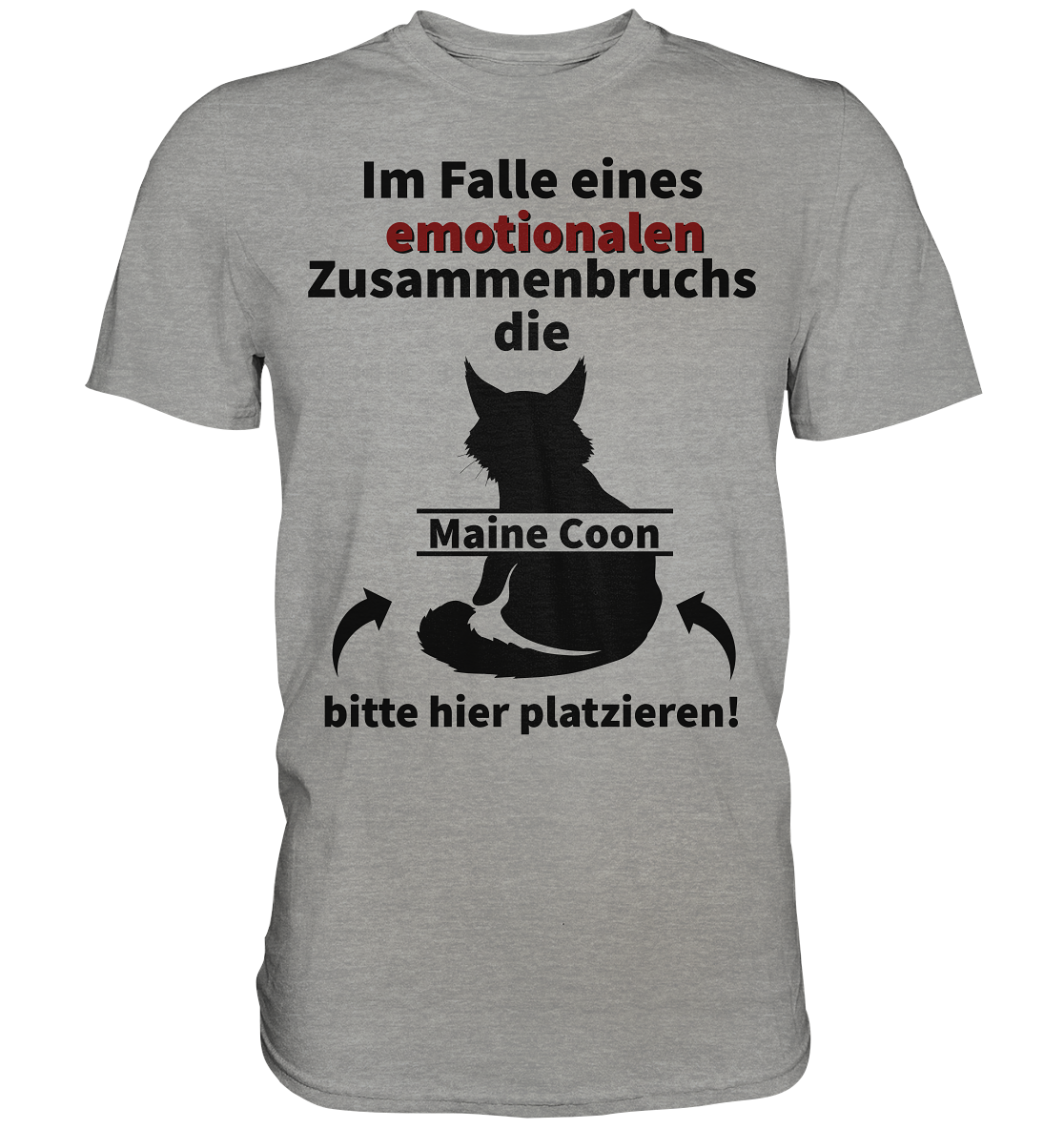 Im Falle eines emotionalen Zusammenbruchs die Maine Coon bitte hier platzieren - Premium Shirt