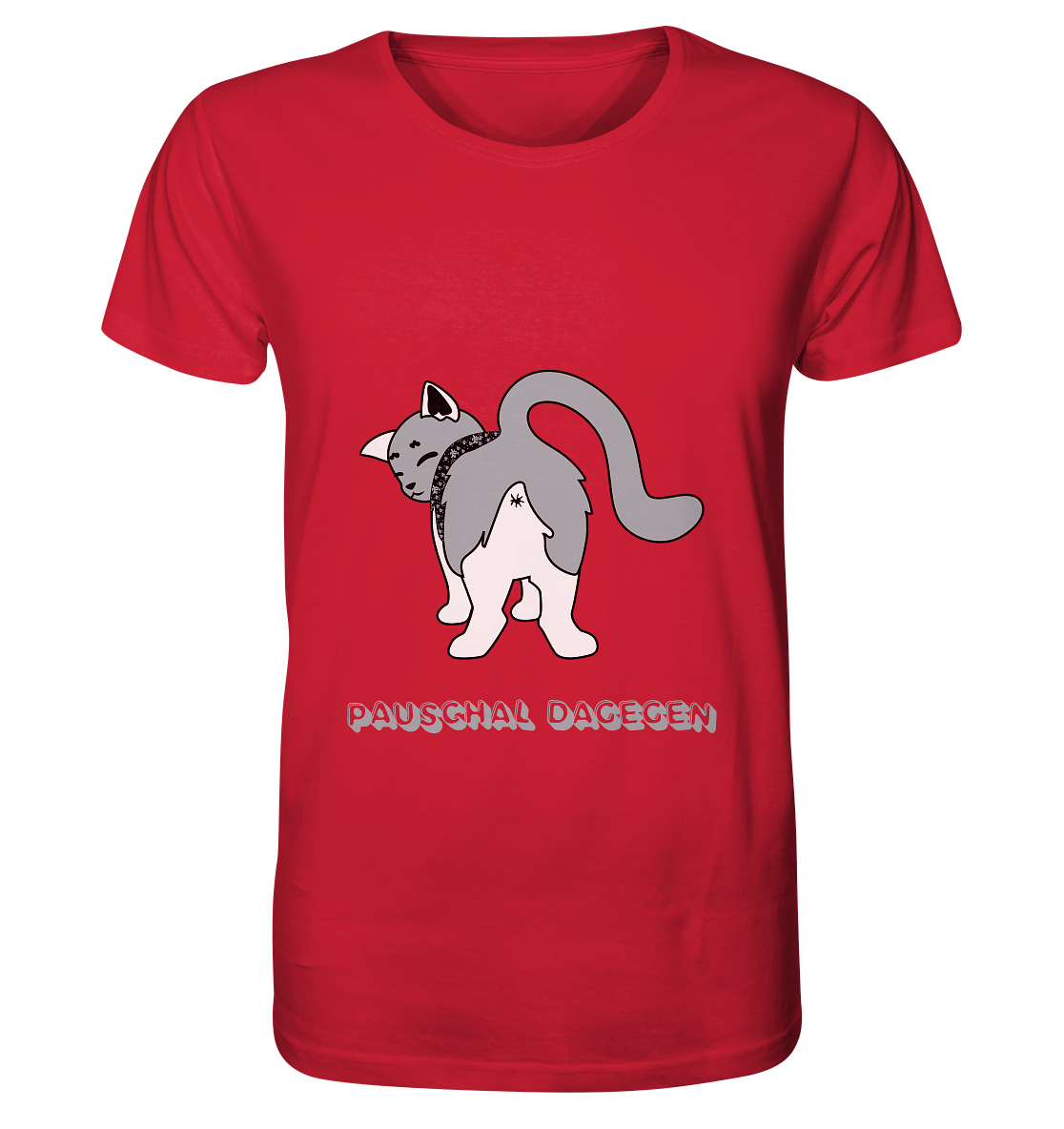 "Pauschal dagegen" mit Katze von hinten - Organic Shirt