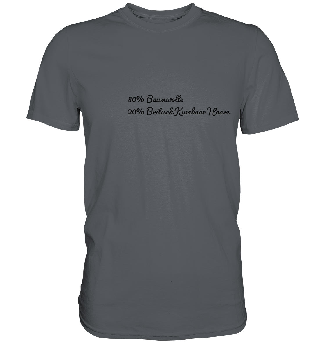80% Baumwolle 20% Britisch Kurzhaar Haare - Premium Shirt