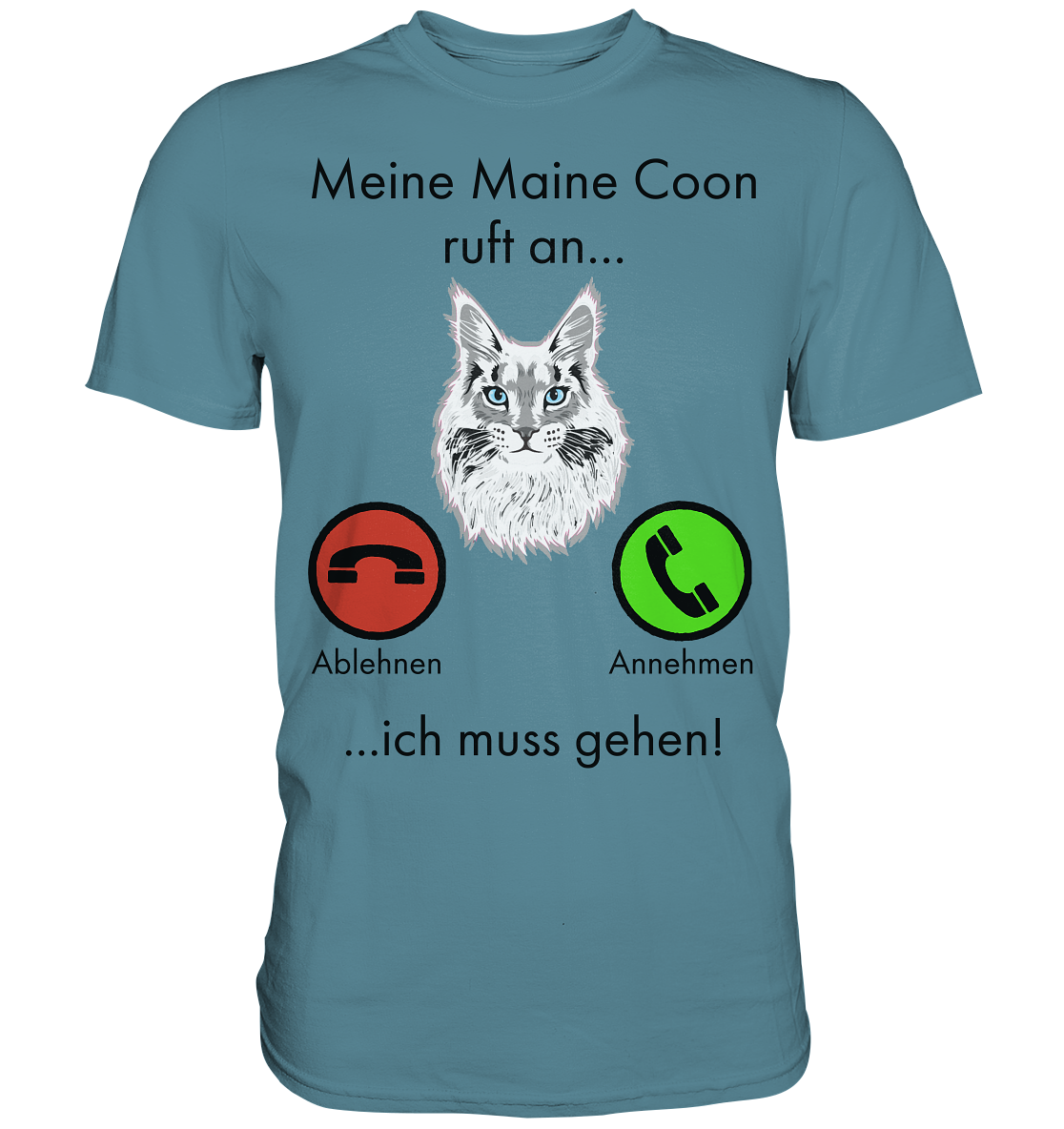 Meine Maine Coon ruft an ich muss gehen! - Premium Shirt