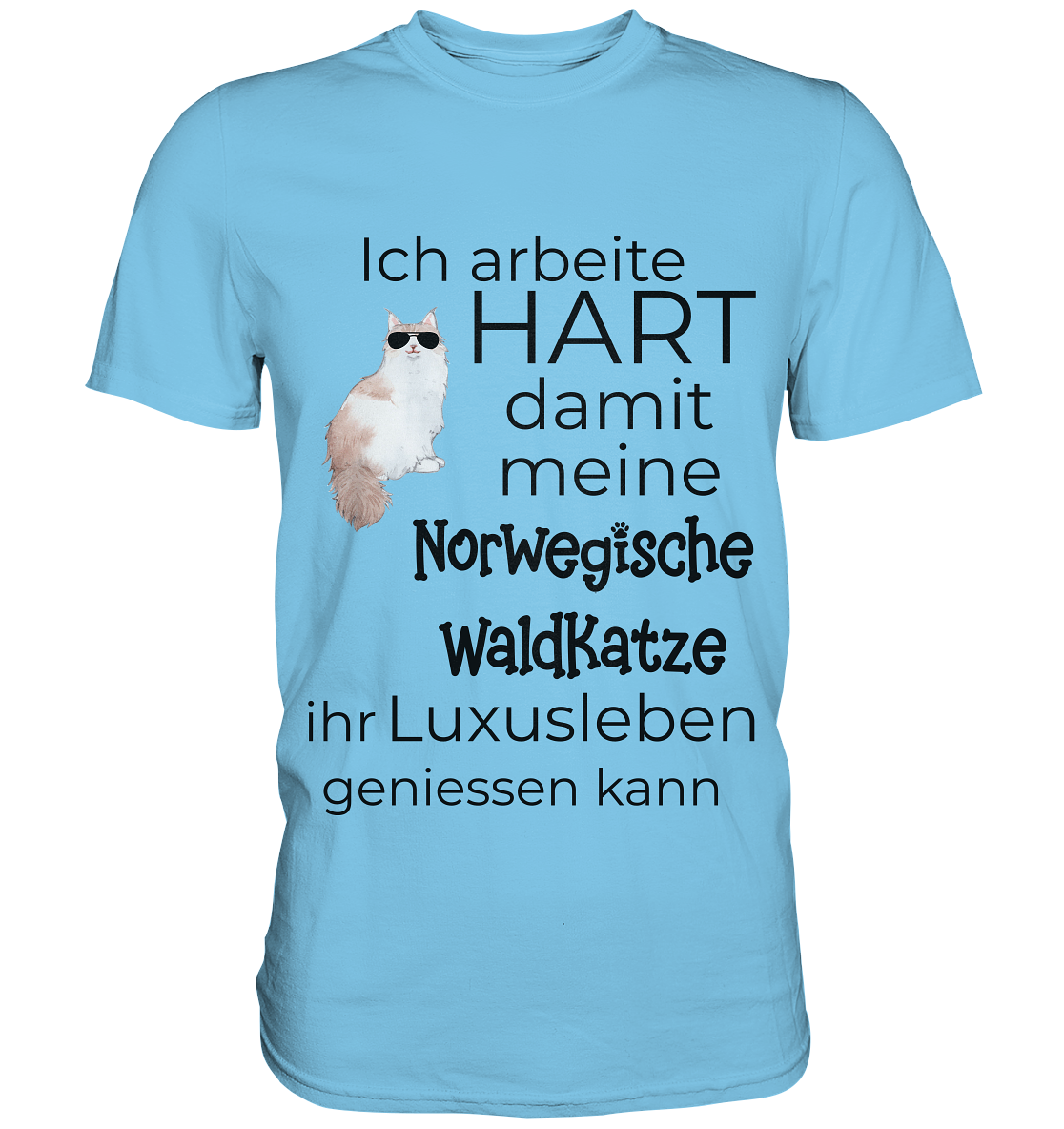 Ich arbeite hart damit meine Norwegische Waldkatze ihr Luxusleben geniessen kann - Premium Shirt